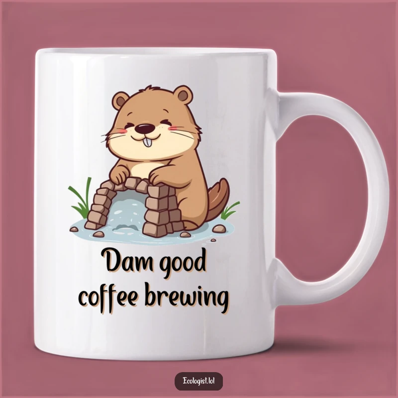 Funny Beaver Dam Builder Mug: Diligent Worker's Delight for Hardworking Folks