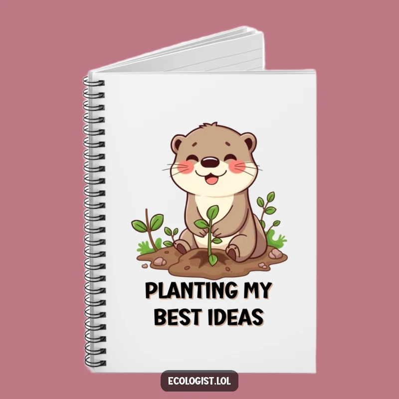 Funny Otter Planting Sapling Notebook: Jot Down Ideas with Nature's Cheerful Companion